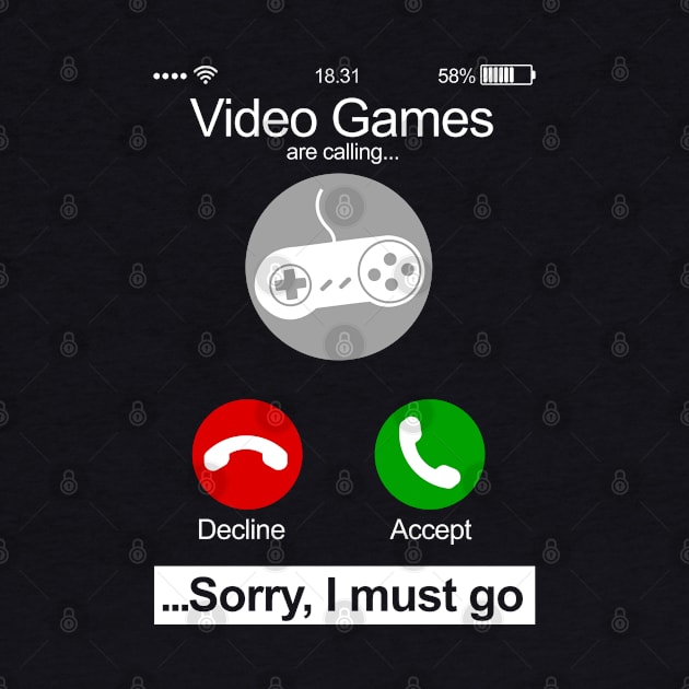 Video Games Are Calling Phone Screen Funny Video Gamer by NerdShizzle